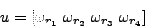 \begin{displaymath}
u = [{\omega}_{r_1}&nbsp;{\omega}_{r_2}&nbsp;{\omega}_{r_3}&nbsp;{\omega}_{r_4}]
\end{displaymath}